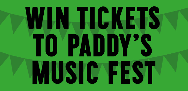WIN tickets to Paddy's Music Fest WIN tickets to Paddy's Music Fest